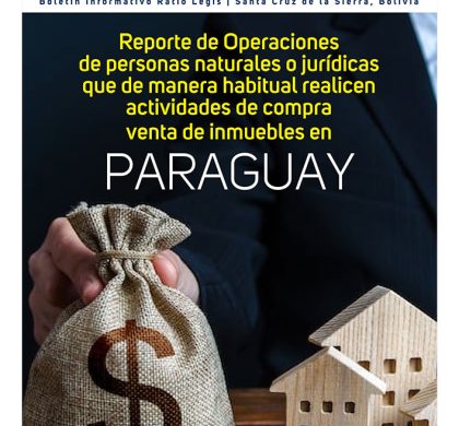 (Español) Reporte de operaciones de personas naturales o jurídicas que de manera habitual realicen actividades de compra venta de inmuebles en Paraguay